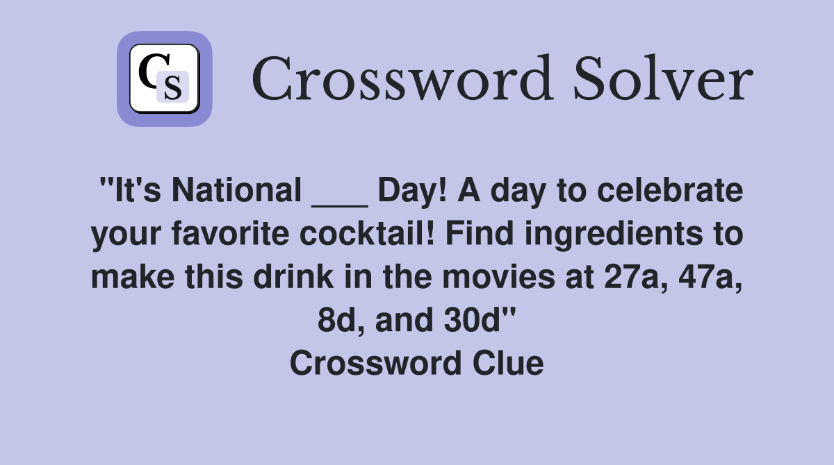 "It's National ___ Day! A day to celebrate your favorite cocktail! Find